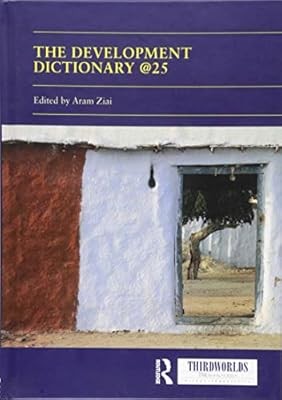 The Development Dictionary @25: Post-Development and its consequences (ThirdWorl