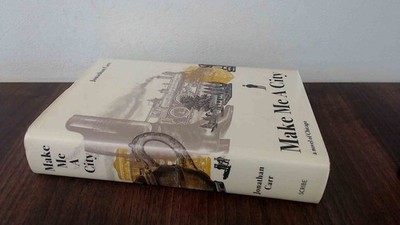 			Make Me A City: a novel of Chicago, Carr, Jonathan, Scribe UK, 20		