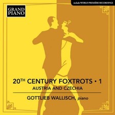 Image of Gottlieb Wallisch 20th Century Foxtrots: Austria and Czechia - Volume 1 (CD)