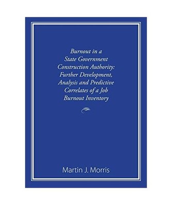 Burnout in a State Government Construction Authority: Further development, analy
