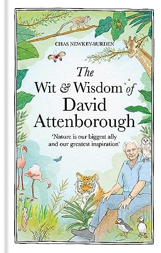 The Wit and Wisdom of David Attenborough: A celebration of our f