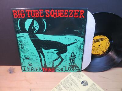Big Tube Squeezer: I Have A Thing For Love (M- '89 Private Press LP) Punk Grunge