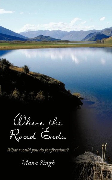 Mana Singh | Where The Road Ends | Taschenbuch | Englisch (2010) | Authorhouse-image