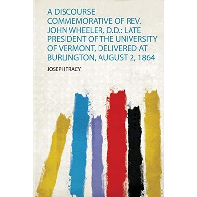 Discourse Commemorative of Rev. John Wheeler, D. D. : L -  NEW Joseph Tracy 2020