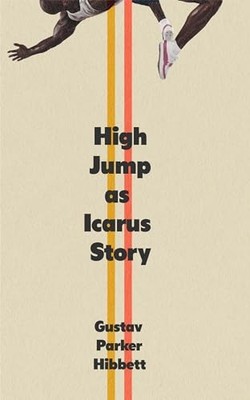 High Jump as Icarus Story by Gustav Parker Hibbett Paperback / softback Book The