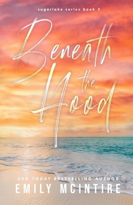 Beneath the Hood: A Forbidden, Age Gap Romance (Sugarlake Series, Book Three...