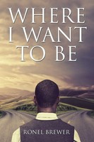Ronel Brewer | Where I Want To Be | Taschenbuch | Englisch (2017) | Xlibris