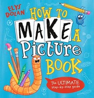 Elys Dolan - How To Make A Picture Book - Paperback - G245Z