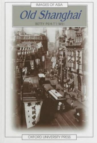 Old Shanghai by Wei, Betty Peh-t'i - Foto 1 di 1