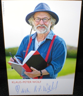 Klaus-Peter Wolf, Autogramm, original signiert! Erlös für Hospiz am Meer!!
