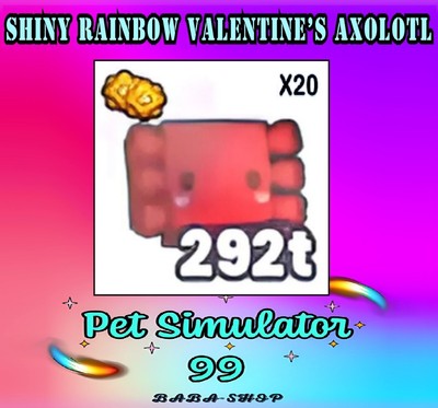 20x Shiny Rainbow Valentine's Axolotl - PET SIMULATOR 99 - Sim - PS99 - Fastest