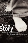 Living the Story: Biblical Spirituality for Everyday Christians by R. Paul Stevens, Michael Green (Paperback, 2003)
