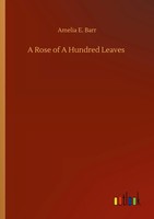 Amelia E. Barr | A Rose Of A Hundred Leaves | Taschenbuch | Englisch (2020)