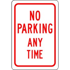 No Parking Any Time 8" x 12" Aluminum Sign Will Not Rust Traffic and Street Sign