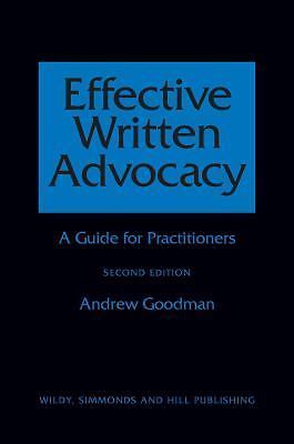 Effective Written Advocacy : A Guide for Practitioners by Andrew Goodman ...