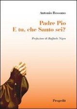 Antonio Rossano Padre Pio. E tu, che santo sei? (Paperback) (UK IMPORT)