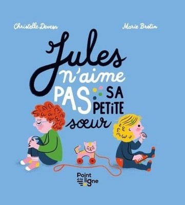 Jules n'aime pas sa petite soeur, devesa, christelle