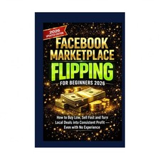 Facebook Marketplace Flipping for Beginners 2026: How to Buy Low, Sell Fast a...