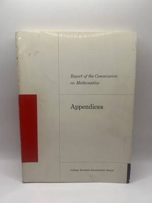 College Entrance Board Report Of The Commission On Mathematics - Appendices 1959