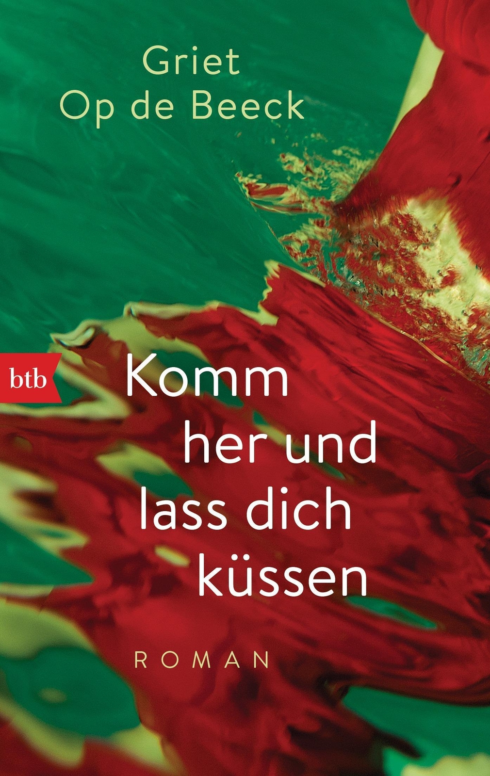 Thumbnail - Komm Her Und Lass Dich Küssen | Griet Op De Beeck | Taschenbuch | 448