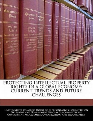 Protecting Intellectual Property Rights in a Global Economy: Current Trends and