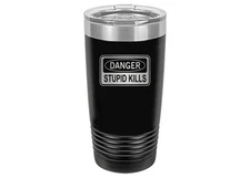 Rogue River Tactical Funny Danger Stupid Kills Large 20 Ounce Travel Tumbler ...