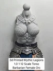 3d Printed Barbarian  1.0 TORSO For Mythic Legions 1/12 - FEMALE ORC