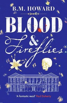 Blood and Fireflies: 1 (The Gracchus ..., Howard, B. M.