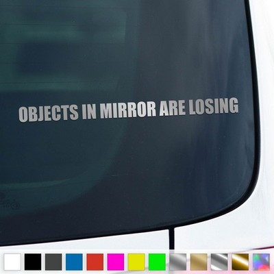 Objects In Mirror Aufkleber Rückspiegel Are Losing Sticker Auto Geschenkidee