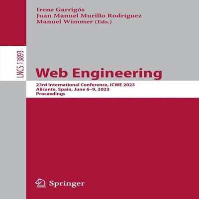 Web Engineering 23rd International Conference ICWE 2023 Alicante