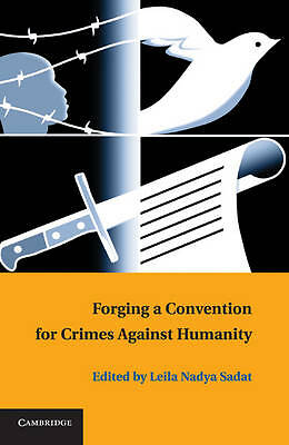Forging a Convention for Crimes against Humanity Sadat Hardback 9780521116480