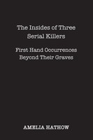 Amelia Hathow | The Insides Of Three Serial Killers | Taschenbuch | Englisch
