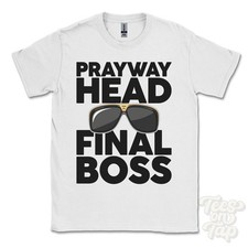 PRAYWAY HEAD FINAL BOSS T-SHIRT funny xmas gift south molton devon england