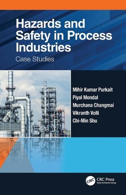 Hazards and Safety in Process Industries: Case Studies by Mihir Kumar Purkait Pa