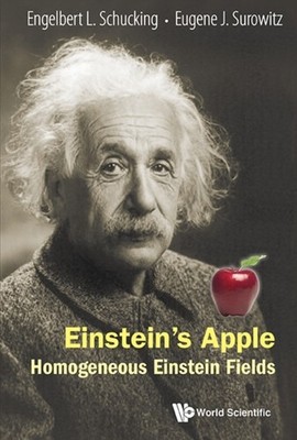 Schucking - EINSTEIN'S APPLE  HOMOGENEOUS EINSTEIN FIELDS - New hardba - X555z