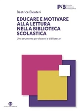 Educare e motivare alla lettura nella biblioteca scolastica (Paperback or Softba