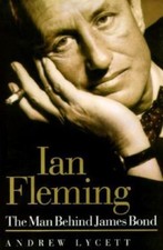 Ian Fleming: The Man Behind James Bond - hardcover, 9781570363436, Andrew Lycett