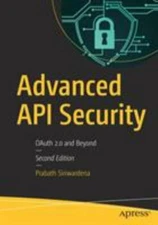 Advanced API Security: OAuth 2.0 and Beyond, Siriwardena, Prabath, 9781484220498