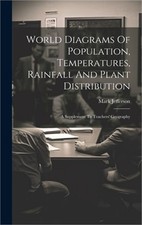 World Diagrams Of Population, Temperatures, Rainfall And Plant Distribution: A S