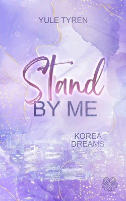Stand by me - Korea Dreams | Yule Tyren | (K-Pop New Adult) | Taschenbuch | 2022