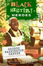 Patricia Pete Black History Heroes: George Washington Carver (Paperback)
