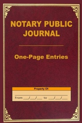 NOTARY PUBLIC JOURNAL ONE-PAGE ENTRIES By Angelo Tropea **BRAND NEW**