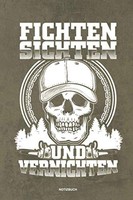 Fichten Sichten Und Vernichten - Notizbuch FüR HolzfäLler &