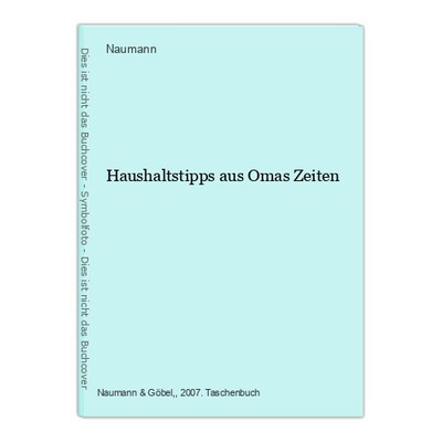 Haushaltstipps aus Omas Zeiten Naumann: