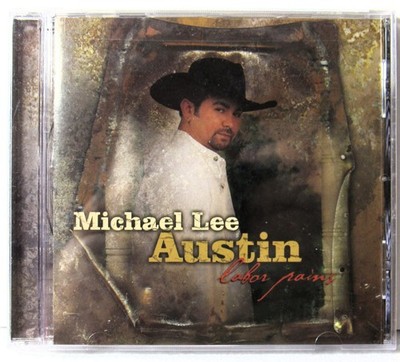 Michael Lee Austin - Labor Pains CD 2005 Country Alive Records