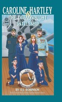 D. J. Robinson | Caroline Hartley And The Dreadnought Battleship | Buch (2017)