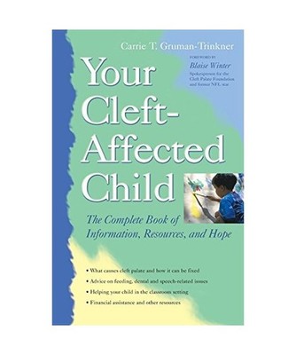 Your Cleft-Affected Child: The Complete Book of Information, Resources, and Hope