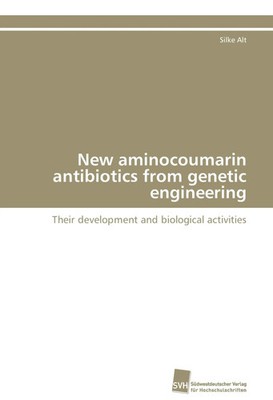 Silke Alt | New aminocoumarin antibiotics from genetic engineering | Taschenbuch
