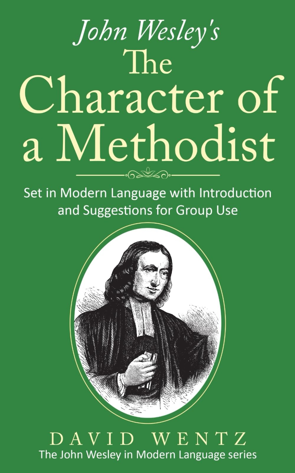 John Wesley's The Character of a Methodist: Set in Modern Language with...