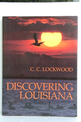 Discovering Louisiana by CC Lockwood, Hardcover, 1986